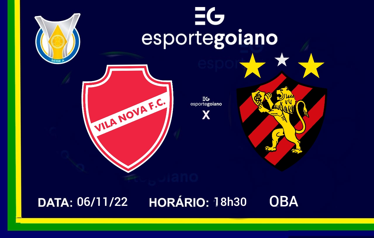 Sport x Vila Nova: confira escalações, informações e onde assistir ao jogo  da Série B