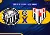Ao vivo: Operário-PR x Atlético-GO – 1° rodada da Série B